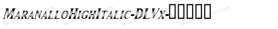 MaranalloHighItalic-DLVx字体转换
