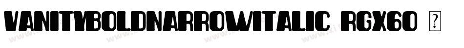 VanityBoldnarrowitalic-rgx6O字体转换