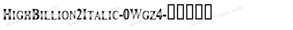 HighBillion2Italic-0Wgz4字体转换