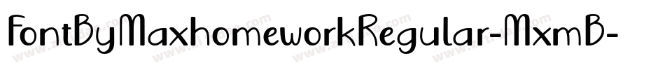 FontByMaxhomeworkRegular-MxmB字体转换