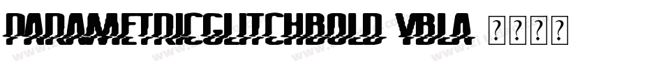 ParametricGlitchBold-YBLa字体转换