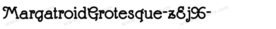 MargatroidGrotesque-zEjX字体转换