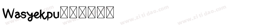 Wasyekpu字体转换