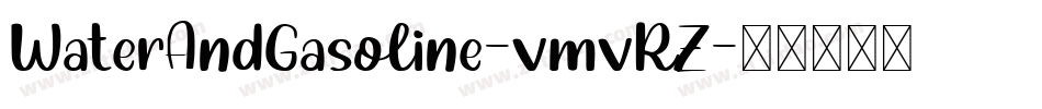 WaterAndGasoline-vmvRZ字体转换