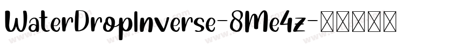 WaterDropInverse-8Me4z字体转换