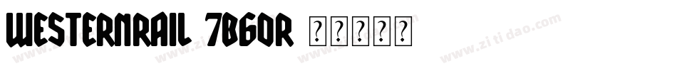 WesternRail-7B6OR字体转换