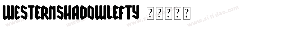 WesternShadowLefty字体转换