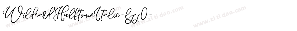 WildcardHalftoneItalic-lyj0字体转换