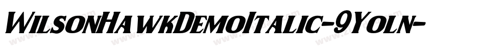 WilsonHawkDemoItalic-9Yoln字体转换