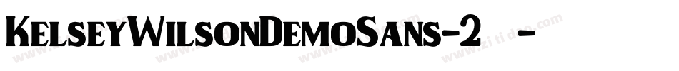 KelseyWilsonDemoSans-2转换器字体转换