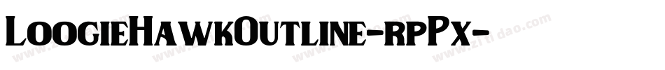 LoogieHawkOutline-rpPx字体转换