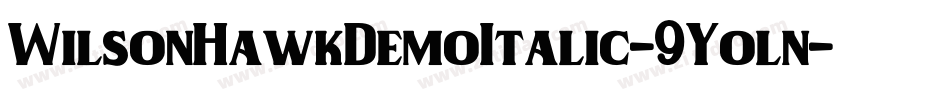 WilsonHawkDemoItalic-9Yoln字体转换