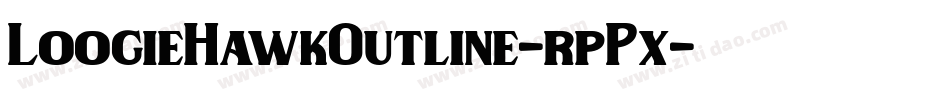 LoogieHawkOutline-rpPx字体转换