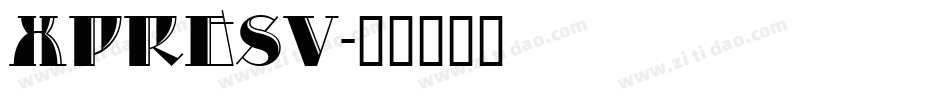 XPRESV字体转换