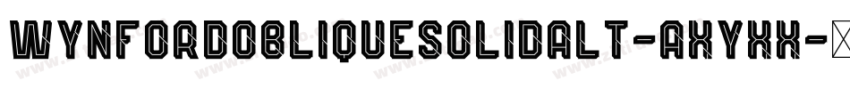 WynfordObliqueSolidAlt-axyXx字体转换