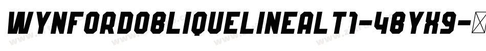 WynfordObliqueLineAlt1-4Byx9字体转换