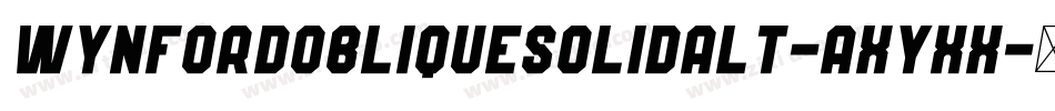 WynfordObliqueSolidAlt-axyXx字体转换