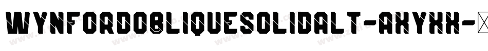 WynfordObliqueSolidAlt-axyXx字体转换