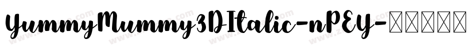 YummyMummy3DItalic-nPEY字体转换