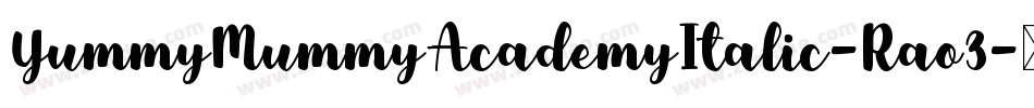 YummyMummyAcademyItalic-Rao3字体转换
