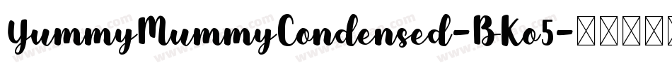 YummyMummyCondensed-BKo5字体转换