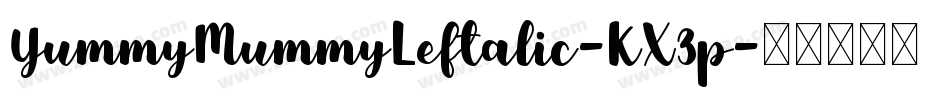 YummyMummyLeftalic-KX3p字体转换