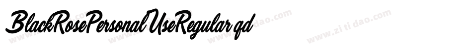 BlackRosePersonalUseRegular-qdl2字体转换 BlackRosePersonalUseRegular-qdl2字体转换