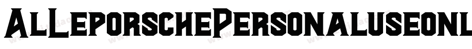 AlLeporschePersonaluseonly-Eaqln字体转换