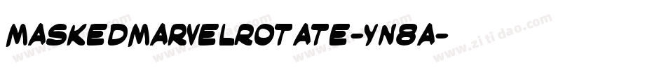 MaskedMarvelRotate-Yn8a字体转换