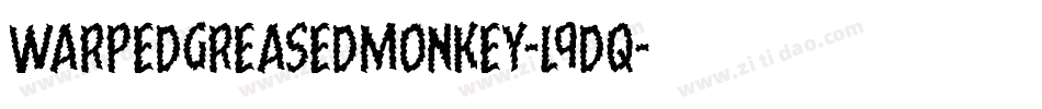 WarpedGreasedMonkey-l9dq字体转换