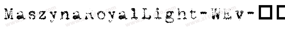 MaszynaRoyalLight-WEv字体转换