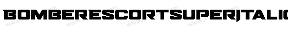 BomberEscortSuperItalic-3za3G字体转换 BomberEscortSuperItalic-3za3G字体转换