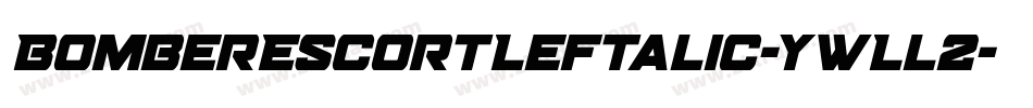 BomberEscortLeftalic-ywLl2字体转换