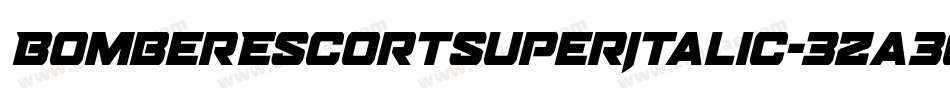 BomberEscortSuperItalic-3za3G字体转换 BomberEscortSuperItalic-3za3G字体转换