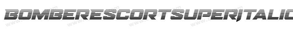 BomberEscortSuperItalic-3za3G字体转换 BomberEscortSuperItalic-3za3G字体转换