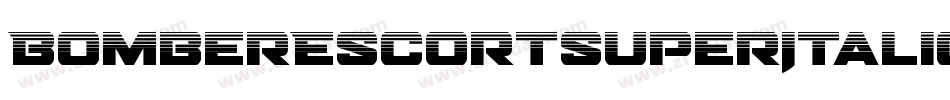 BomberEscortSuperItalic-3za3G字体转换 BomberEscortSuperItalic-3za3G字体转换