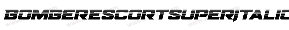 BomberEscortSuperItalic-3za3G字体转换 BomberEscortSuperItalic-3za3G字体转换