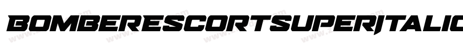 BomberEscortSuperItalic-3za3G字体转换 BomberEscortSuperItalic-3za3G字体转换