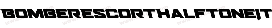 BomberEscortHalftoneItalic-6YyDo字体转换