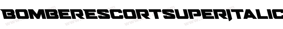 BomberEscortSuperItalic-3za3G字体转换 BomberEscortSuperItalic-3za3G字体转换