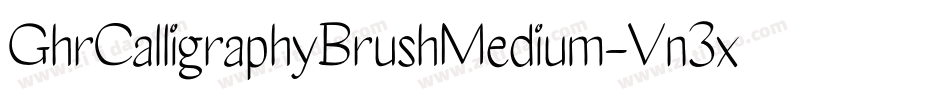 GhrCalligraphyBrushMedium-Vn3x字体转换