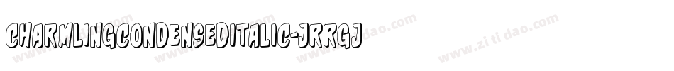CharmlingCondensedItalic-JRRGj字体转换