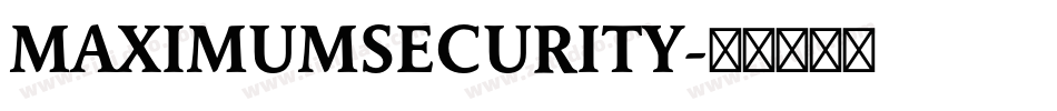 MAXIMUMSECURITY字体转换