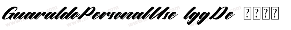 GuaraldoPersonalUse-lggDe字体转换