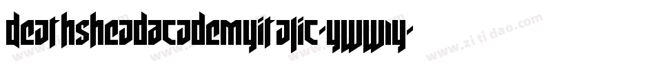 DeathsheadAcademyItalic-yww1Y字体转换