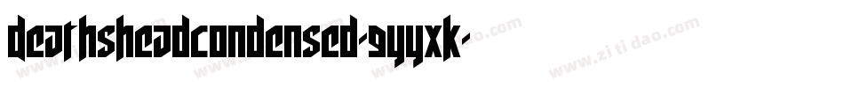 DeathsheadCondensed-9YYXK字体转换