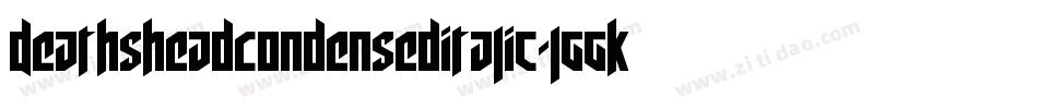DeathsheadCondensedItalic-lggKd字体转换