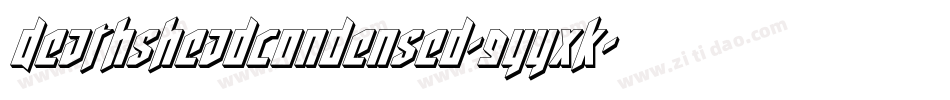DeathsheadCondensed-9YYXK字体转换