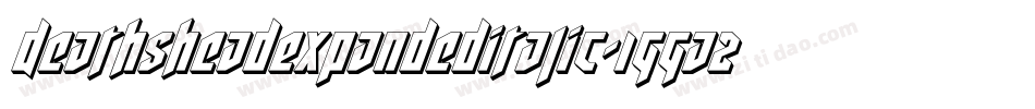 DeathsheadExpandedItalic-1GGa2字体转换