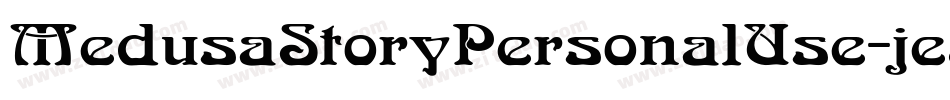MedusaStoryPersonalUse-je59字体转换 MedusaStoryPersonalUse-je59字体转换